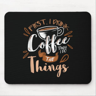 Zuerst trinke ich den Kaffee, dann mache ich die D Mousepad