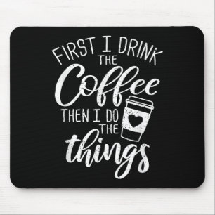 Zuerst trinke ich den Kaffee, dann mache ich die D Mousepad