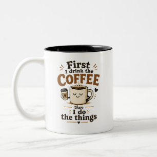 Zuerst trinke ich den Kaffee, dann mache ich die D Zweifarbige Tasse