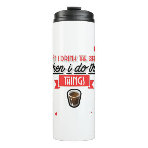 Zuerst trinke ich den Kaffee Thermosbecher