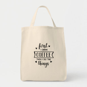 Zuerst trinke ich Kaffee, dann, das ich den Tragetasche