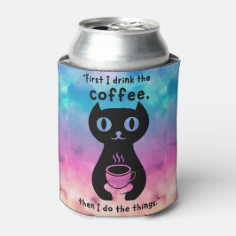 Zuerst trinke ich Kaffee, dann mache ich das Ding Dosenkühler
