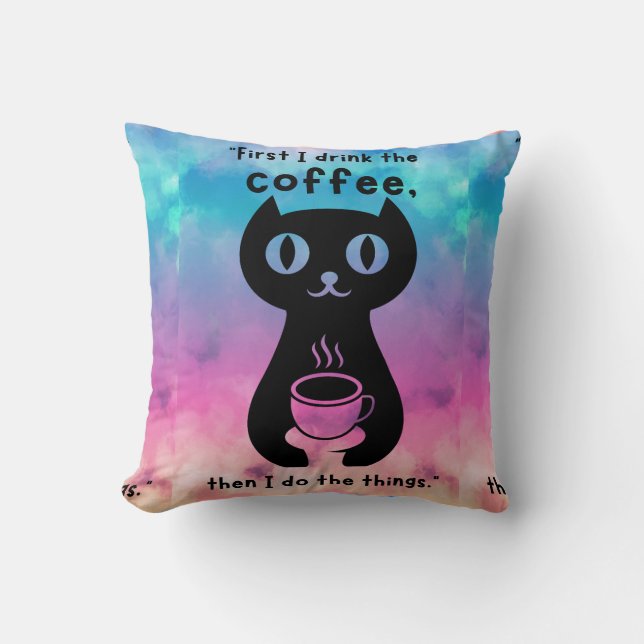 Zuerst trinke ich Kaffee, dann mache ich das Ding Kissen (Vorderseite)