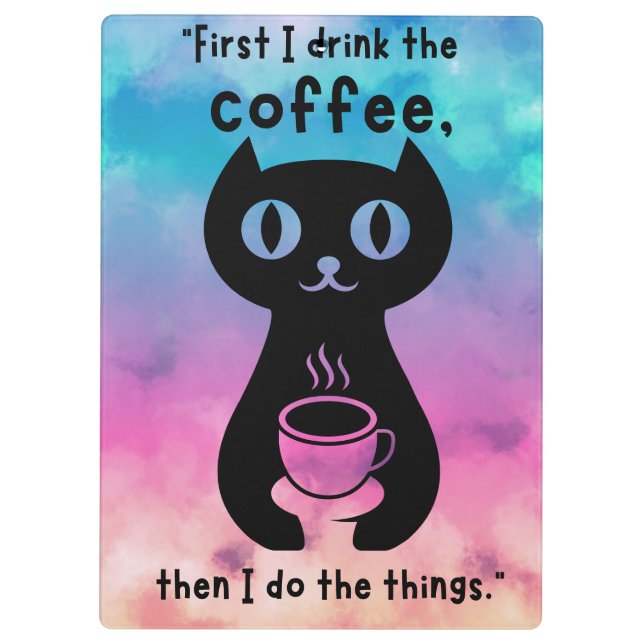 Zuerst trinke ich Kaffee, dann mache ich das Ding Klemmbrett (Rückseite)