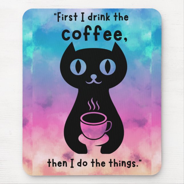 Zuerst trinke ich Kaffee, dann mache ich das Ding Mousepad (Vorne)