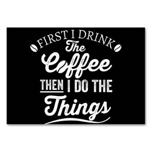 Zuerst trinke ich Kaffee, dann mache ich die Sache Tischnummer