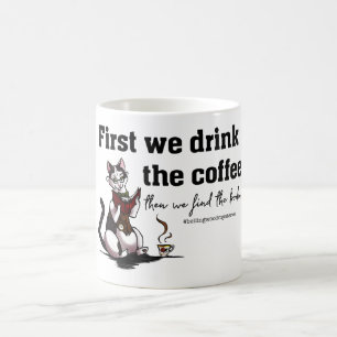 Zuerst trinken wir die Tasse