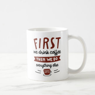 Zuerst trinken wir Kaffee Kaffeetasse