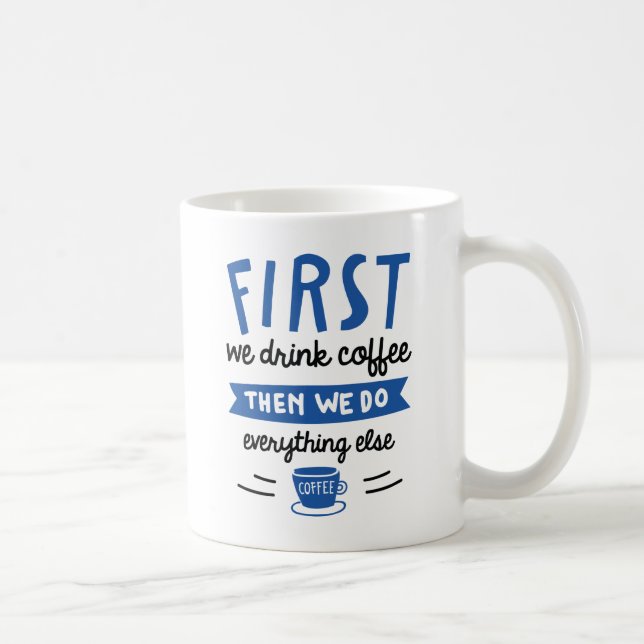 Zuerst trinken wir Kaffee Kaffeetasse (Rechts)