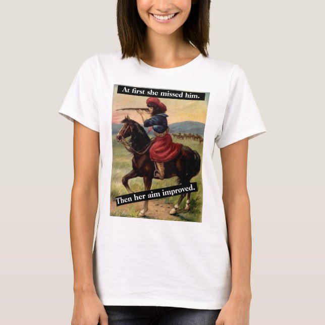 Zuerst verfehlte sie ihn. Dann verbesserte sich ih T-Shirt (Vorderseite)