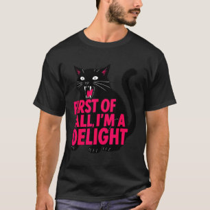 Zuerst wütende schwarze Katze, ich bin ein Vergnüg T-Shirt