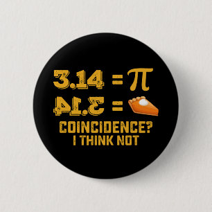 Zufall Ich denke, nicht Pie Pi Tag Mathematik Button