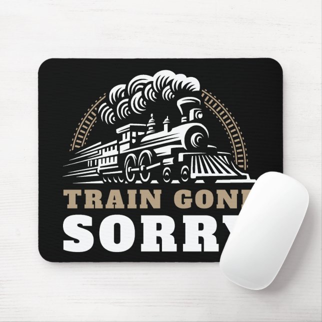 Zug Gone Sorry Mouse Pad Mousepad (Mit Mouse)