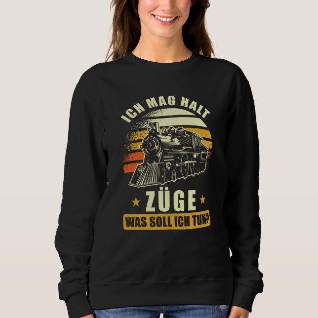 Zug Ironbahner Sprichwort Funny Sweatshirt (Vorderseite)