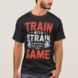 Zug mit Zug - Bodybuilding der Fitness T-Shirt