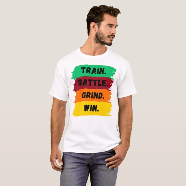 Zug, Schlacht, Grind, gewinnen motivierend Slogan T-Shirt (Vorne ganz)