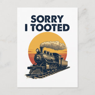 Zug Sorry, dass ich getoodet Funny Locomotive Rail Postkarte