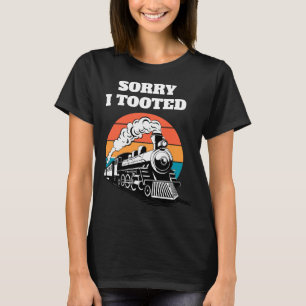 Zug Sorry, dass ich getoodet Funny Locomotive Rail T-Shirt