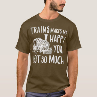 Züge machen mich glücklich Bahnstrecken Lover Gesc T-Shirt