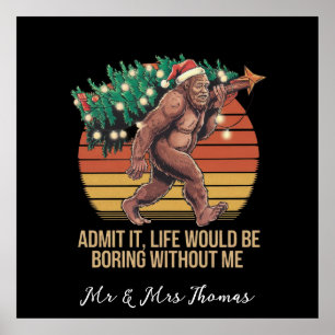 Zugeben, das Leben wäre langweilig ohne mich Poster