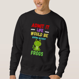 Zugeben, das Leben wäre langweilig verrückten Nied Sweatshirt