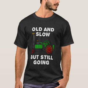 Zugmaschine, alt und langsam, aber immer noch in B T-Shirt