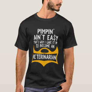 Zuhälterei ist nicht leicht, deshalb habe ich es a T-Shirt