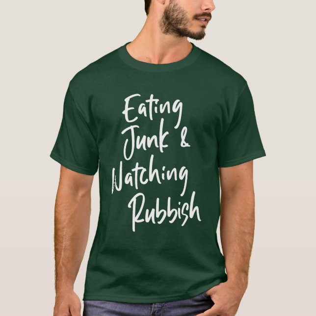 Zuhause allein Eating Junk and Watching Rubbish TS T-Shirt (Vorderseite)