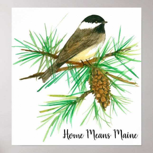 Zuhause bedeutet Maine Black Capped Chickadee Poster (Vorne)