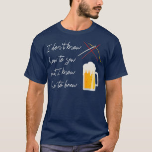 Zuhause Brewing Ber Brewer Homebrewer Homebrewing T-Shirt