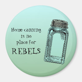 Zuhause Canning No place of Rebels Funny Kitchen Magnet