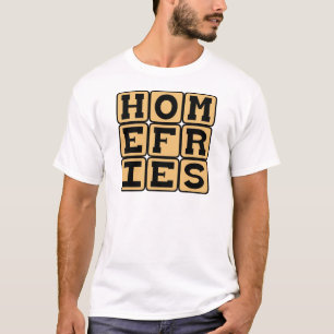 Zuhause Fries, Kartoffelfrühstück T-Shirt