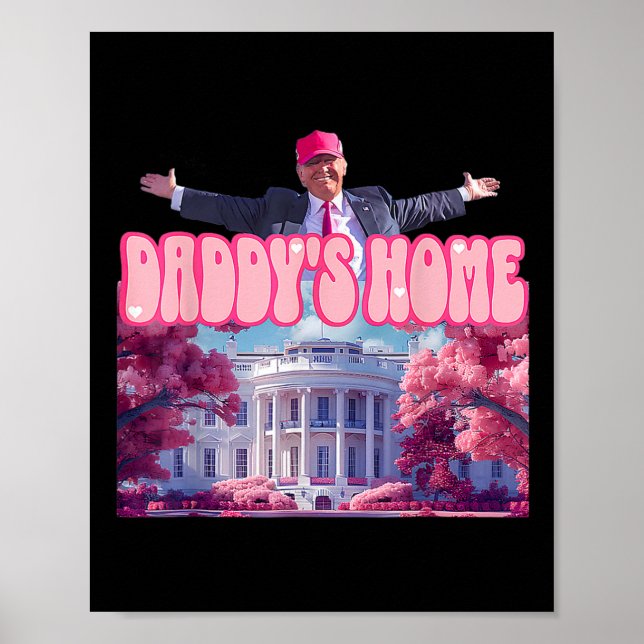 Zuhause Funny Trump Daddys Coming Zuhause 2024 Poster (Vorne)