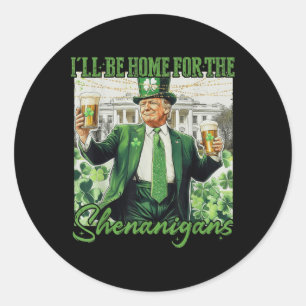Zuhause für Shenanigans Trump Funny St Runder Aufkleber
