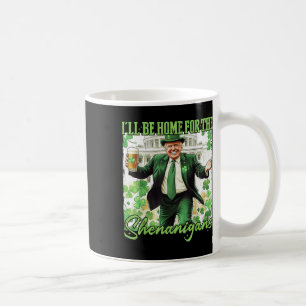 Zuhause für Shenanigans Trump St Patricks Day Kaffeetasse