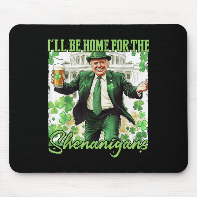 Zuhause für Shenanigans Trump St Patricks Day Mousepad (Vorne)