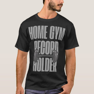 Zuhause Gym Record Holder Fitness Gym Workout Musc T-Shirt