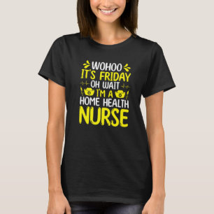 Zuhause Health Nurse Abzeichen Reel Zuhause Health T-Shirt
