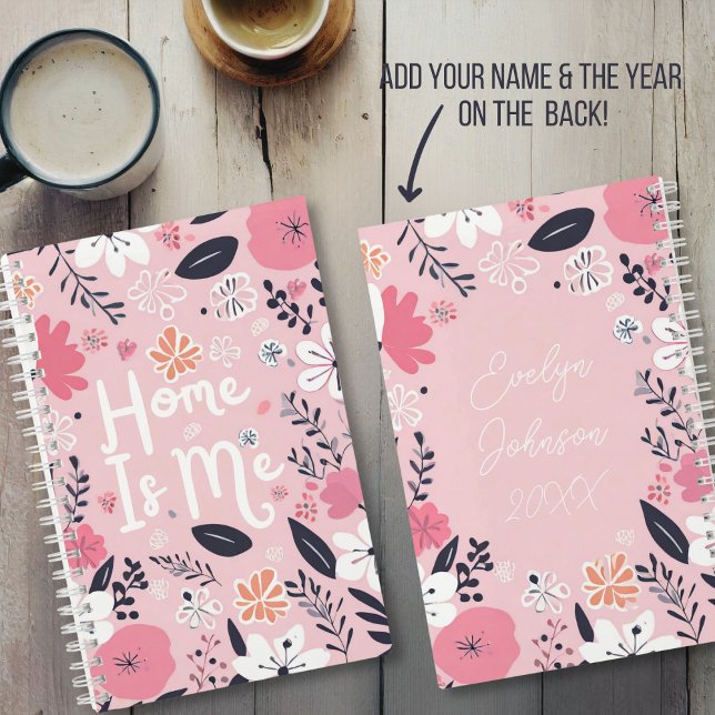 "Zuhause is Me", Personalisierte Zeitschrift Notizbuch (Pink floral "Home Is Me" Journal. Add your name and the year on the back cover!)