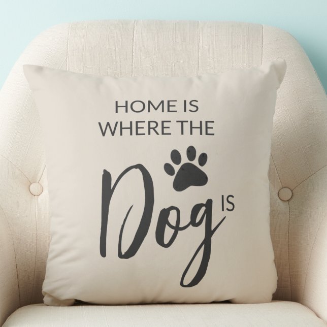Zuhause ist da, wo der Hund ist Kissen (Von Creator hochgeladen)
