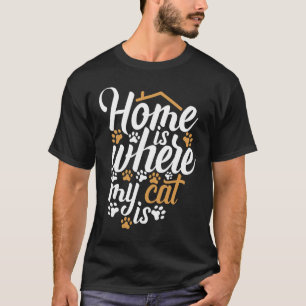 Zuhause ist da, wo meine Katze ist Hauskatze Kätzc T-Shirt