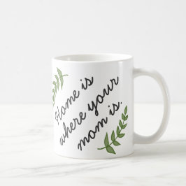 Zuhause ist das Tagesgeschenk deiner Mutter für di Tasse