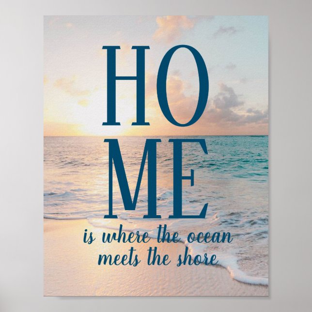 ZUHAUSE ist der Ort, an dem der Ozean auf das Ufer Poster (Vorne)