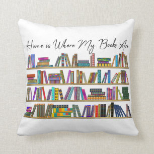 Zuhause ist der Ort, an dem meine Bücher sind Kissen