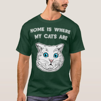 Zuhause ist der Ort, an dem meine Katzen im Chat L T-Shirt