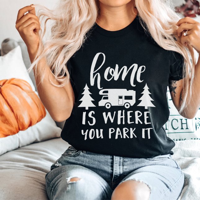 Zuhause ist der Ort, an dem Sie ihn parken T-Shirt (Von Creator hochgeladen)