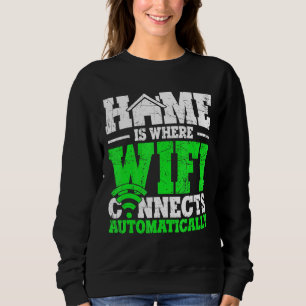 Zuhause ist der Punkt, an dem das Wifi automatisch Sweatshirt