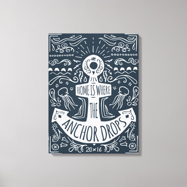 Zuhause ist der Punkt, an dem der Anker fällt Leinwanddruck (Vorderseite)