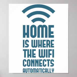 Zuhause ist die Stelle, an der das WIFI automatisc Poster