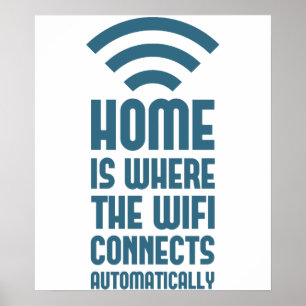 Zuhause ist die Stelle, an der das WIFI automatisc Poster